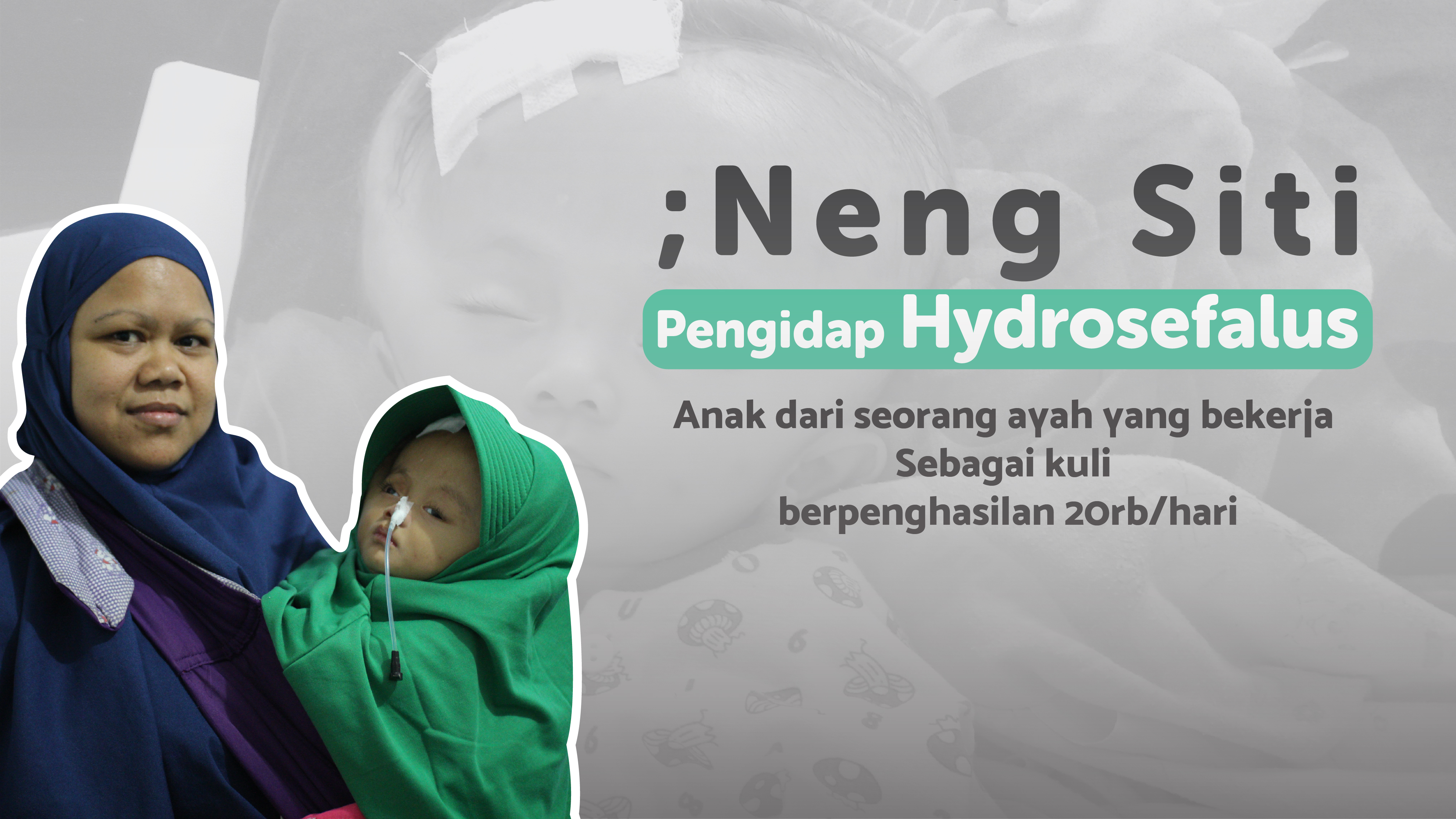 Bantu Neng Siti anak kuli panggul menyidap penyakit Hydrocepalus dan penyakit lainnya