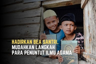 Hadirkan Bea Santri, Muliakan Para Penimba Ilmu Agama dengan Biaya Pendidikan