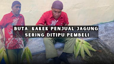 Buta, Kakek Penjual Jagung Sering Ditipu Pembeli