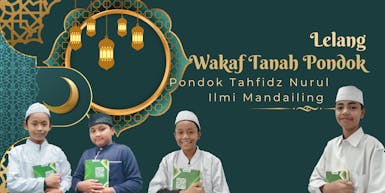 WAKAF TANAH PONDOK TAHFIDZ NURUL ILMI MANDAILING