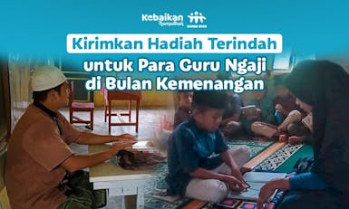 Sampaikan Hadiah Terbaik untu Guru Ngaji di Hari Raya