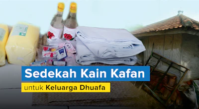 Sedekah Kain Kafan bagi Keluarga Dhuafa
