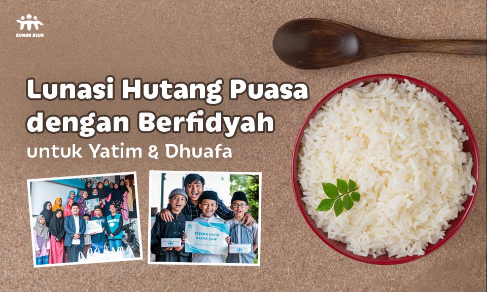 Lunasi Hutang Puasa Dengan Berfidyah Untuk Yatim dan Dhuafa