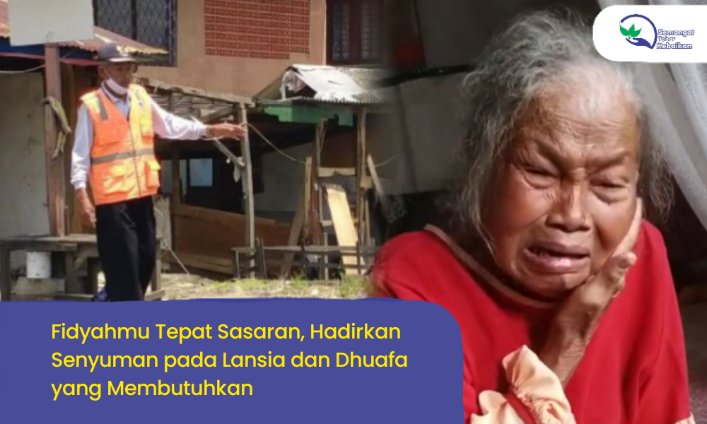 Tunaikan Fidyah, Bahagiakan Lansia dan Dhuafa