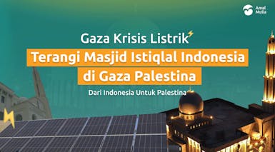 Krisis Listrik, Bantu Terangi Masjid Istiqlal Indonesia di Gaza Palestina