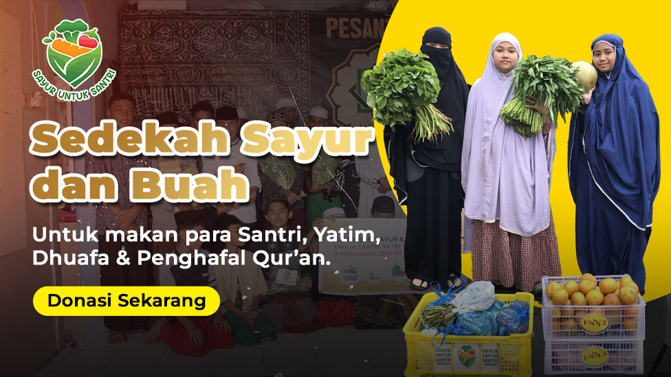 Sedekah Sayur Untuk Makan Santri, Yatim, Dhuafa & Penghafal Quran