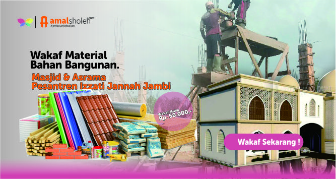 Wakaf untuk Pembangunan Masjid & Asrama Izzati Jannah