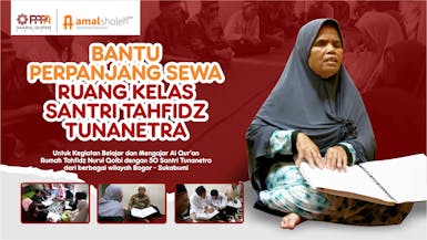Patungan Sewa Ruang Kelas Untuk Tunanetra Penghafal Quran