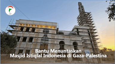 Bantu Menuntaskan Masjid Istiqlal Indonesia di Gaza Palestina