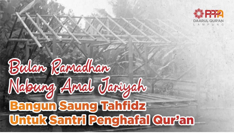 Bangun Saung Tahfidz Untuk Para Santri Penghafal Al Qur'an