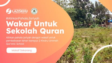 [Sedekah Jariyah] Wakaf Pembebasan Lahan Untuk Sekolah Qur'an