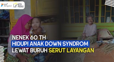 Bantu Nenek Buruh Layangan Hidupi Anak Down Syndrom