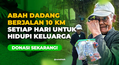 Bantu Abah Dadang, Sang Pejuang Keluarga di Usia Senja