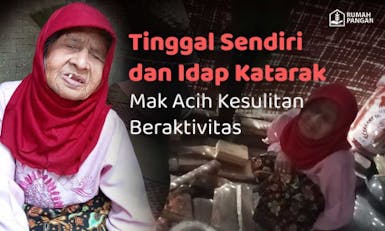 Tak Dapat Lagi Melihat dengan Jelas, Temani Mak Acih di Usia Senjanya