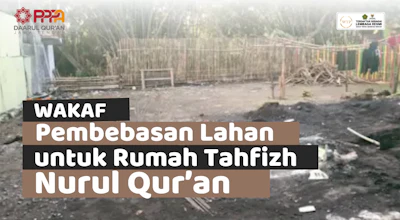 Wakaf Pembebasan Lahan Untuk Rumah Tahfizh Nurul Qur'an