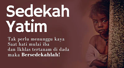 Sedekah Yatim - Raih Tempat Tertinggi Dekat Rasulullah di Surga