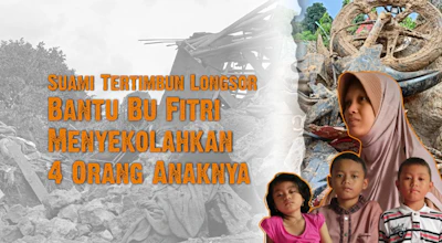Suami Meninggal Tertimbun Longsor, Bantu Bu Fitri Sekolahkan 4 Orang Anaknya