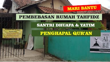 Infak Pembebasan Rumah Tahfidz Santri Dhuafa Yatim