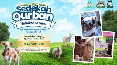 SEDEKAH QURBAN, MULIAKAN SESAMA.