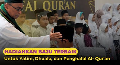 Sedekah Baju Terbaik Untuk Santri Yatim Dhuafa Penghafal Qur'an