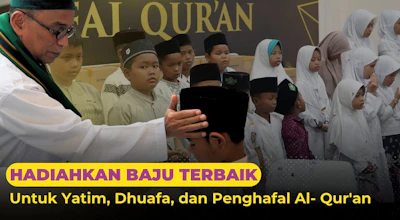Sedekah Baju Terbaik Untuk Santri Yatim Dhuafa Penghafal Qur'an