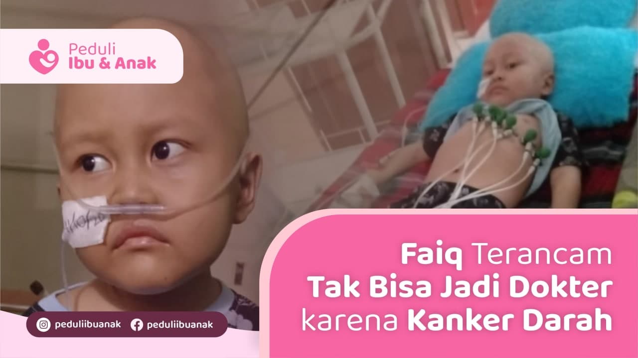 Selamatkan Faiq dari Kanker Darah yang Melumpuhkannya