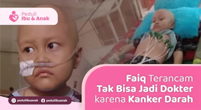 Selamatkan Faiq dari Kanker Darah yang Melumpuhkannya