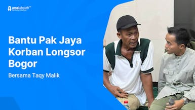 Bantu Pak Jaya Korban Longsor Bogor