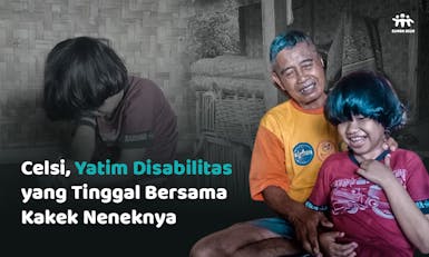 Celsi, Yatim Disabilitas yang Tinggal Bersama Kakek Neneknya