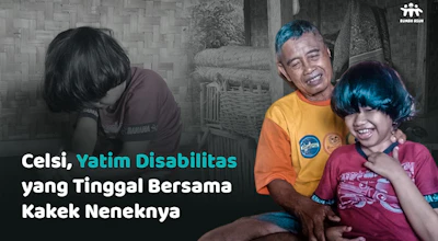 Celsi, Yatim Disabilitas yang Tinggal Bersama Kakek Neneknya