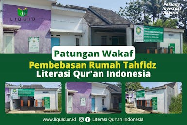 Patungan Wakaf | Pembebasan Rumah Tahfidz Untuk sarana pembelajaran para penghafal Qur'an