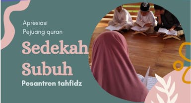 Sedekah subuh, untuk guru pengampuh tahfidz