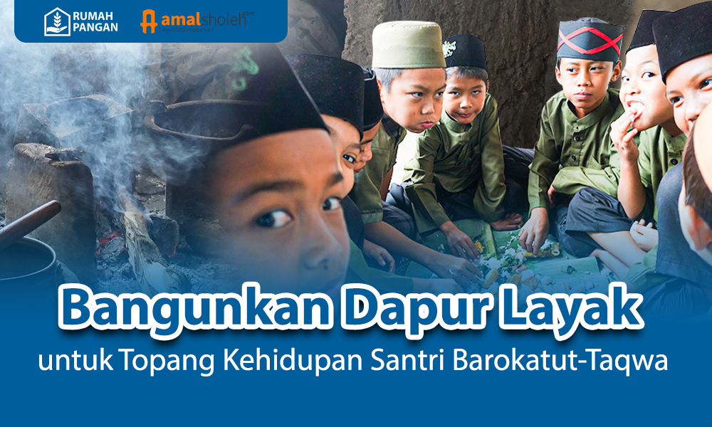 Makan Seadanya, Santri Yatim dan Dhuafa Barokatut-Taqwa Tak Punya Dapur Layak