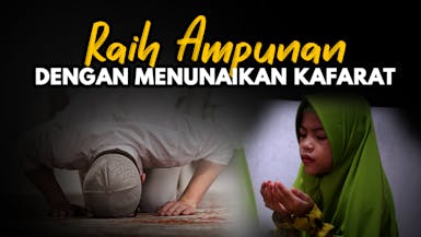 JEMPUT RAHMAT DAN AMPUNAN DENGAN MENUNAIKAN KAFARAT