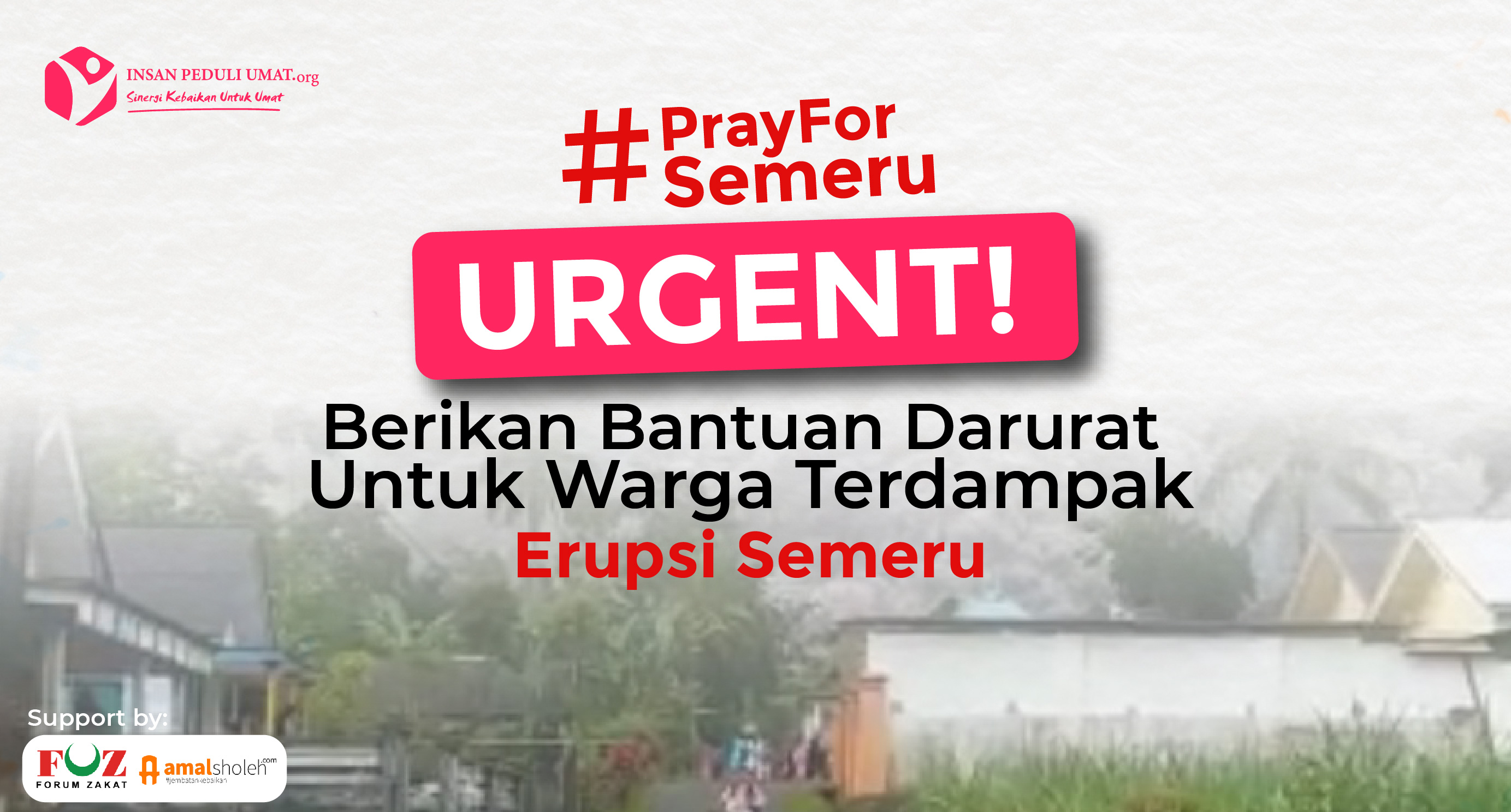 URGENT! Berikan Bantuan Darurat Untuk Warga Terdampak Erupsi Semeru