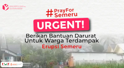 URGENT! Berikan Bantuan Darurat Untuk Warga Terdampak Erupsi Semeru
