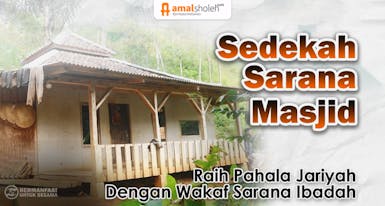 Alirkan Amal Jariyah dengan Sedekah Sarana Masjid