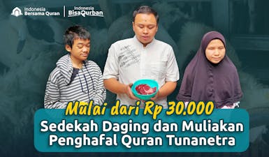 Sedekah Daging Kurban untuk Penghafal Quran Tunanetra