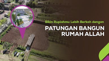 Patungan Bangun Rumah Allah, Bikin Rupiahmu Lebih Berkah