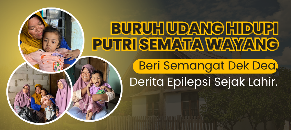 Perjuangan Bu Siti: Ibu Tangguh untuk Dea (Pejuang Penyakit Epilepsi Sejak Bayi)