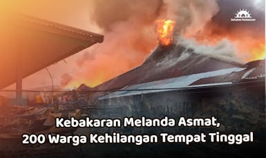 Tolong! Kebakaran Besar Melanda Asmat