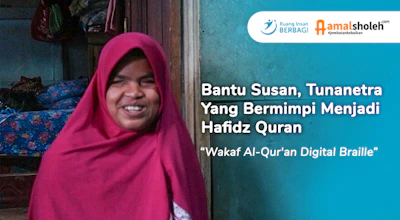 Hafal 6 Juz, Dek Susan Hanya Mengandalkan Lantunan Ayat Gurunya - Mari Berikan Al-Qur'an Digital Untuk Lebih Banyak Hafal Dek Susan