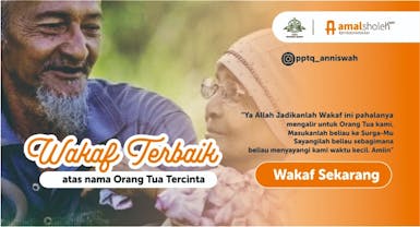 Bahagiakan Orang Tua Kita dengan Wakaf Sumur Bor Untuk Ponpes Tahfizh & Masyarakat Sekitar atas nama Mereka