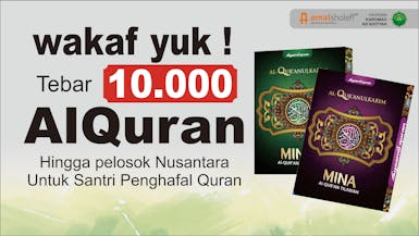 Raih Wakaf Jariyah Al-Quran untuk Muslim Pelosok dan Para Penghafal Quran