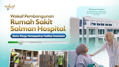 Wakaf Pembangunan Rumah Sakit Salman Hospital Bandung