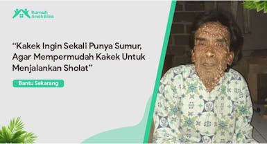 Ingin Miliki Sumur Air Di Rumahnya, Bantu Wujudkan Mimpi Mulia Kakek Jojon