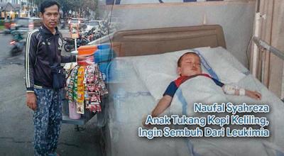Naufal Syahreza Anak Tukang Kopi Keliling, Ingin Sembuh Dari Leukimia