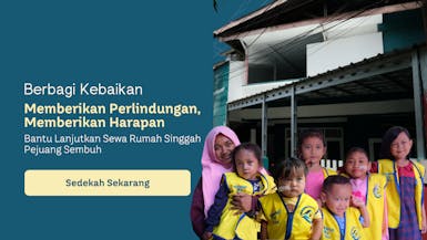 Berbagi Harapan: Donasi Sewa Rumah Pejuang Sembuh