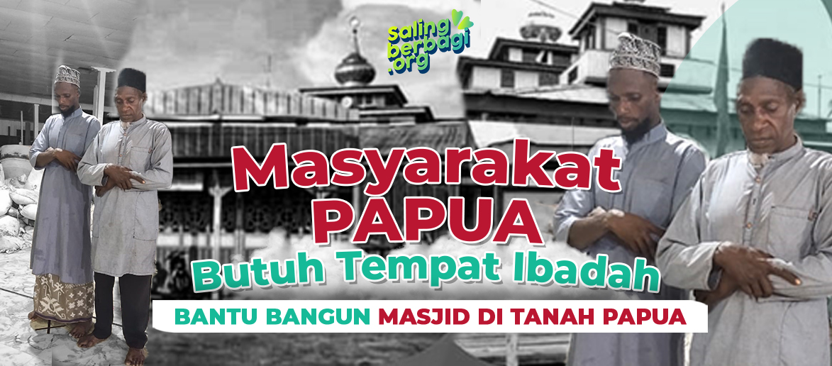 Bantu Bangun Masjid di Tanah Papua