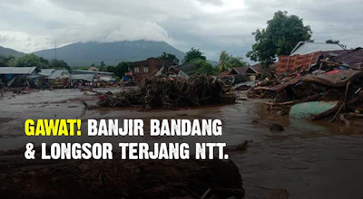 DARURAT! Banjir Bandang dan Longsor Flores NTT!!!